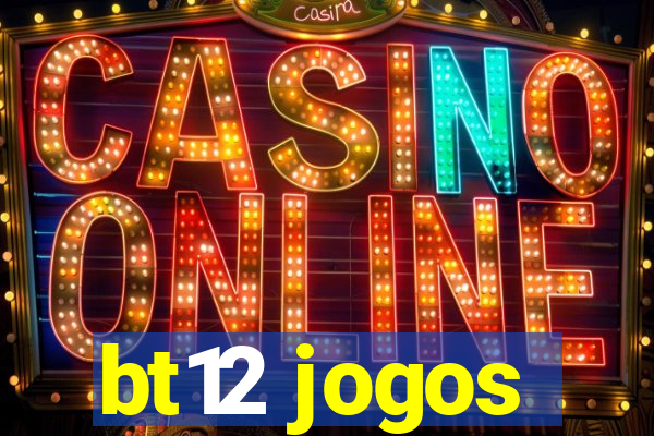 bt12 jogos